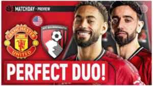 Manchester United vs Bournemouth: Red Devils Eye Vital Win in Premier League Clash