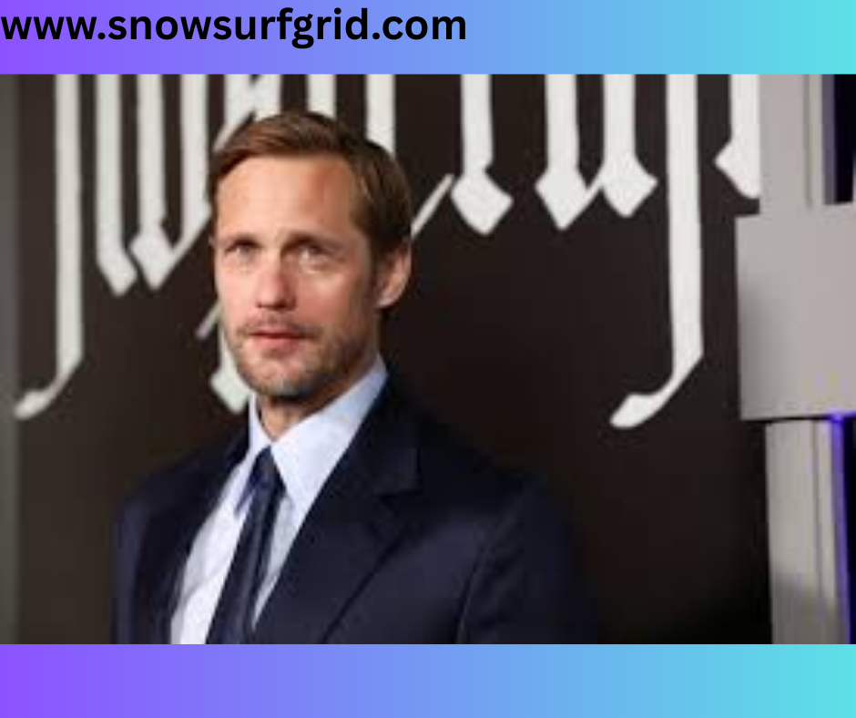 Alexander Skarsgård: A Hollywood Star With Global Appeal